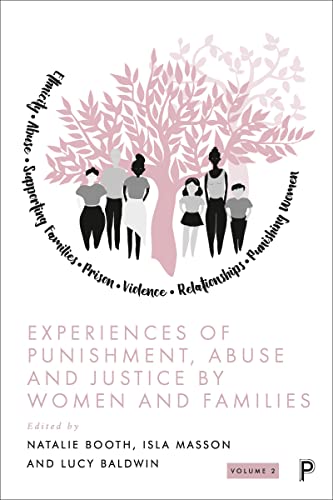 Experiences of Punishment, Abuse and Justice by Women and Families : Volume 2