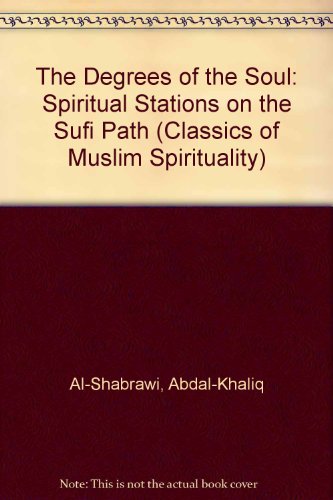 The Degrees of the Soul : Spiritual Stations on the Sufi Path : v. 5