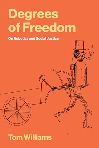 Degrees of Freedom : On Robotics and Social Justice