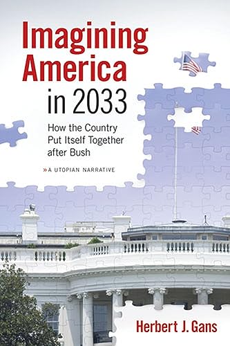 Imagining America in 2033 : How the Country Put Itself Together after Bush