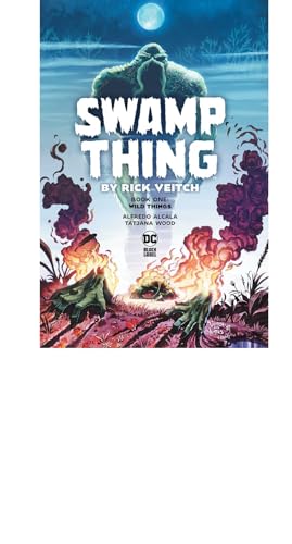 Swamp Thing by Rick Veitch Book One: Wild Things