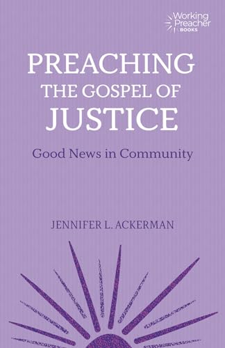 Preaching the Gospel of Justice : Good News in Community