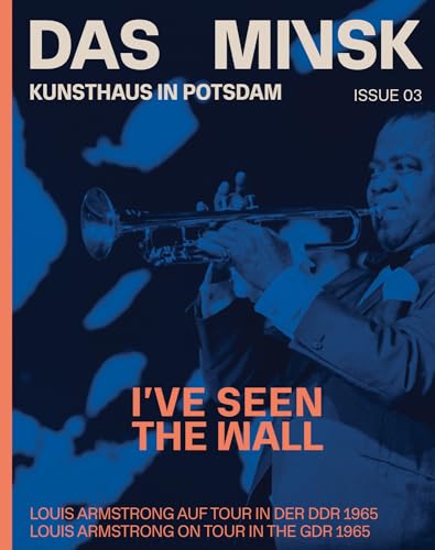 I’ve Seen the Wall (Bilingual edition) : Louis Armstrong on tour in the GDR in 1965