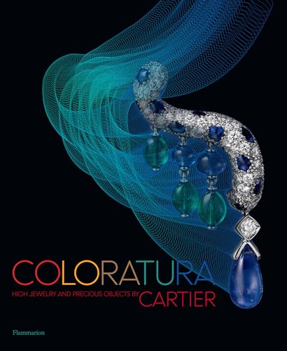 Coloratura : High Jewelry and Precious Objects by Cartier