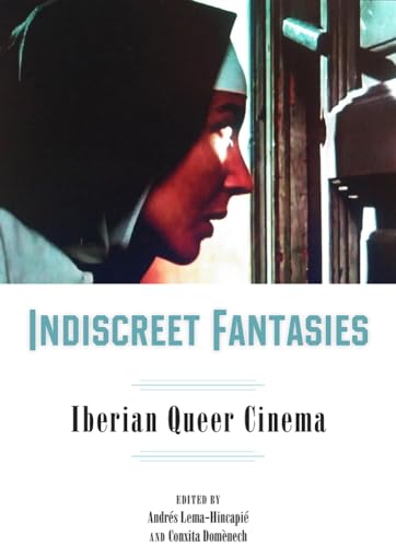 Indiscreet Fantasies : Iberian Queer Cinema
