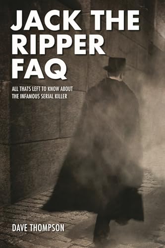 Jack the Ripper FAQ : All That's Left to Know About the Infamous Serial Killer