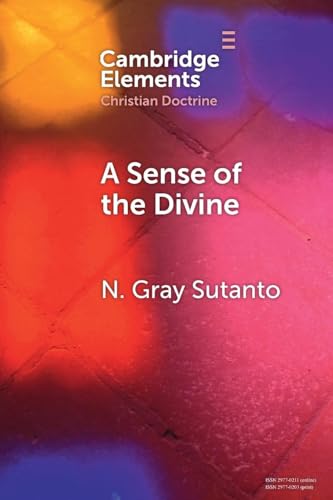 A Sense of the Divine : An Affective Model of General Revelation from the Reformed Tradition