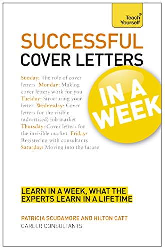 Cover Letters In A Week: Write A Great Covering Letter In Seven Simple Steps