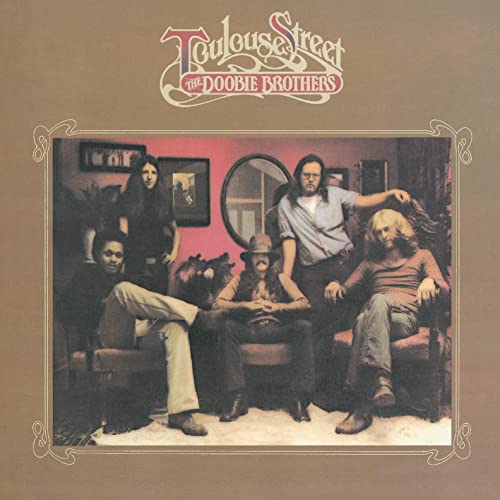 The Doobie Brothers' "Toulouse Street" album cover featuring the band members.