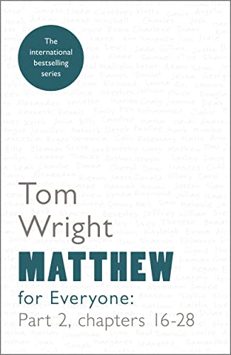 Matthew for Everyone: Part 2: Chapters 16-28