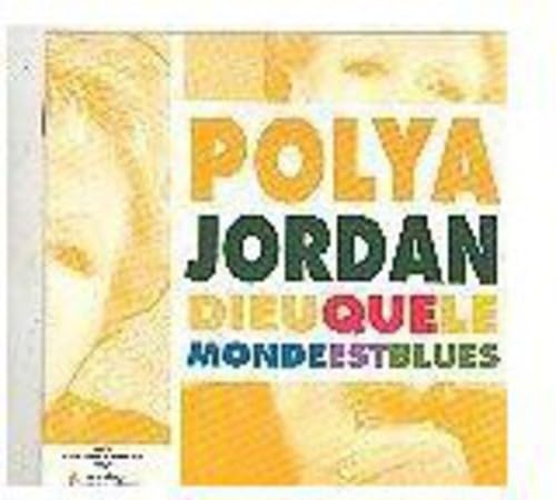 Polya Jordan - Dieu Que Le Monde Est Blues [CD]