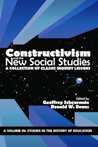 Constructivism and the New Social Studies : A Collection of Classic Inquiry Lessons