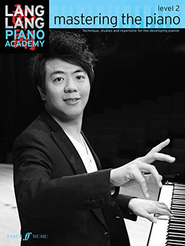 Lang Lang Piano Academy: mastering the piano Level 2 (Piano Solo)