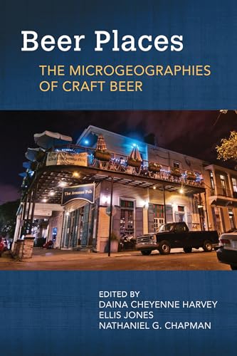 Beer Places : The Microgeographies of Craft Beer