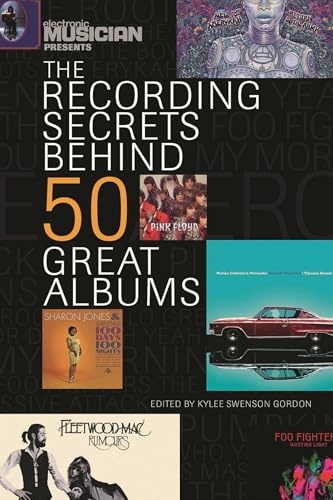 The Recording Secrets Behind 50 Great Albums