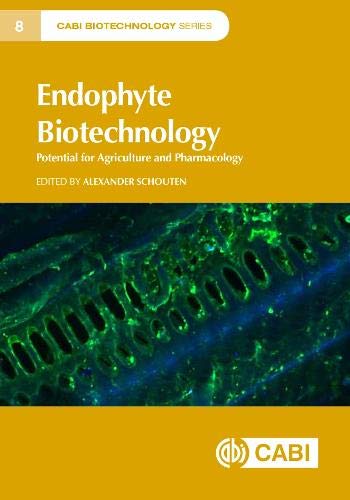 Endophyte Biotechnology: Potential for Agriculture and Pharmacology (CABI Biotechnology Series)