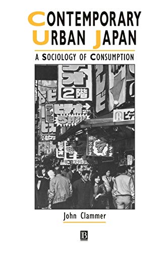 Contemporary Urban Japan: A Sociology of Consumption