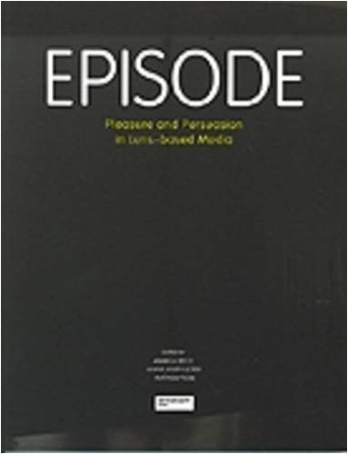 Episode: Pleasure and Persuasion in Lens-based Media