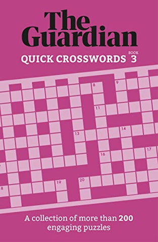 The Guardian Quick Crosswords 3: A collection of more than 200 engaging puzzles (Guardian Puzzle Books)