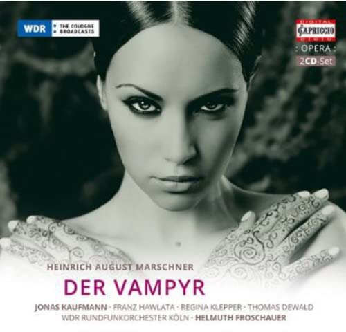 Kaufmannhawlataklepper - Marschner: Der Vampyr [Jonas Kaufmann, Franz Hawlata, Regina Klepper] [Capriccio: C5184] [CD]
