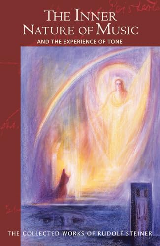 The Inner Nature of Music : And the Experience of Tone (Cw 283) : 283