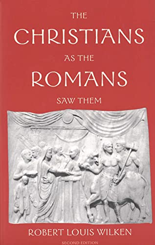 The Christians as the Romans Saw Them: Second Edition