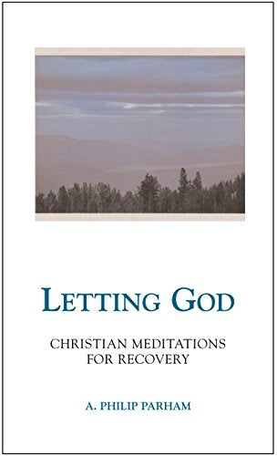 Letting God: Christian Meditation for Recovery