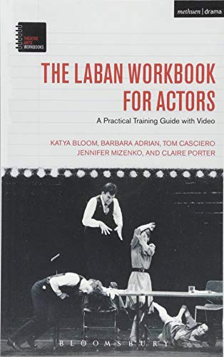 The Laban Workbook for Actors (Theatre Arts Workbooks): A Practical Training Guide with Video
