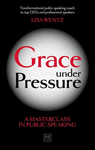 Grace Under Pressure: A master class in public speaking