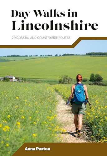 Day Walks in Lincolnshire : 20 coastal and countryside routes