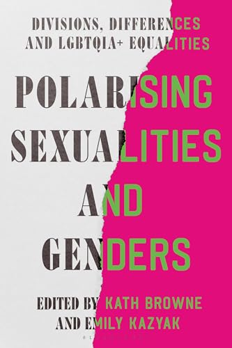 Polarising Sexualities and Genders : Divisions, Differences and LGBTQIA+ Equalities