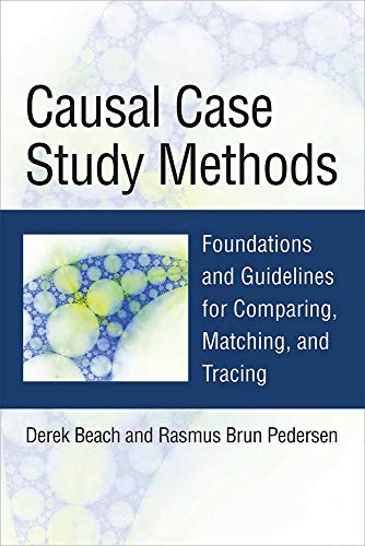 Causal Case Study Methods: Foundations and Guidelines for Comparing, Matching, and Tracing