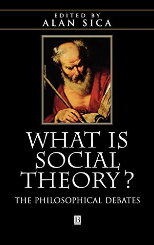 What is Social Theory?: The Philosophical Debates