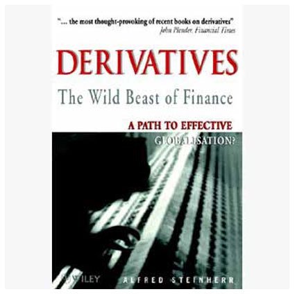 Derivatives: The Wild Beast of Finance - The Path to Effective Globalisation?