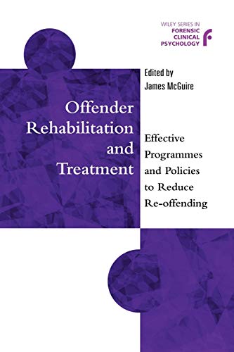 Offender Rehabilitation & Treatment: Effective Programmes & Policies to Reduce Re-Offending