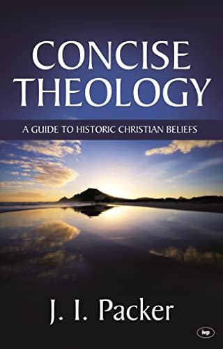 Concise Theology: A Guide to Historic Christian Beliefs