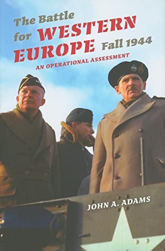 The Battle for Western Europe, Fall 1944 : An Operational Assessment