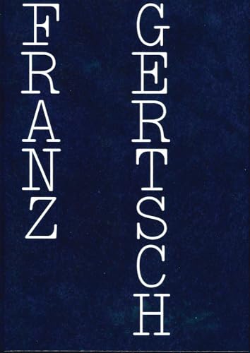Dark blue book cover with white, vertically stacked text: "Franz Gertsch".