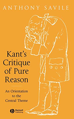 Kants Critique of Pure Reason: A Orientation to the Central Theme