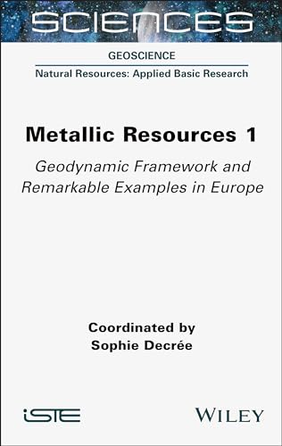 Metallic Resources 1 : Geodynamic Framework and Remarkable Examples in Europe