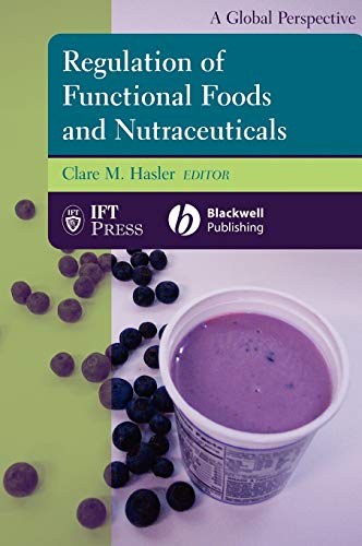 Regulation of Functional Foods and Nutraceuticals: A Global Perspective