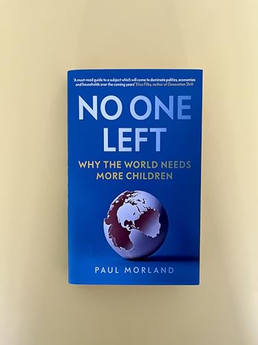 No One Left : Why the World Needs More Children