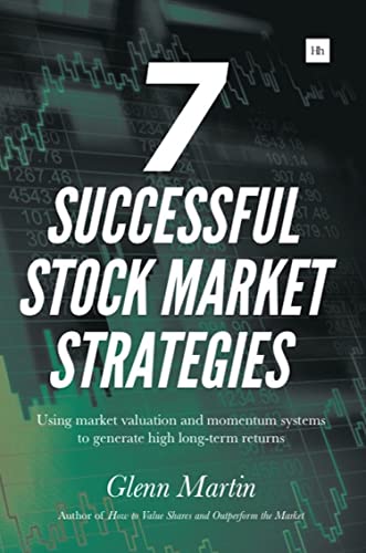 7 Successful Stock Market Strategies : Using market valuation and momentum systems to generate high long-term returns