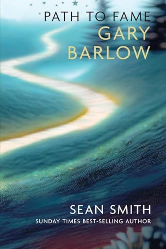 PATH TO FAME: GARY BARLOW : Book 2 in the Path to Fame Series : 2