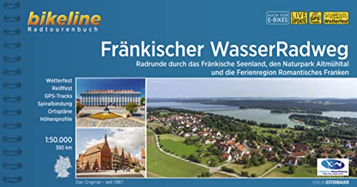 Fränkischer WasserRadweg: Radrunde durch das Fränkische Seenland, den Naturpark Altmühltal und die Ferienregion Romantisches Franken, 1:50.000, 390 ... GPS-Tracks Download, LiveUpdate