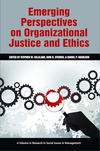Emerging Perspectives on Organizational Justice and Ethics