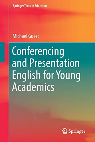 Conferencing and Presentation English for Young Academics (Springer Texts in Education)