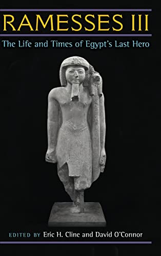 Ramesses III : The Life and Times of Egypt's Last Hero