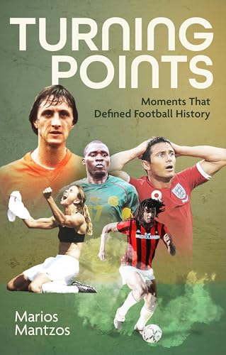 Turning Points : Moments that Defined Football History