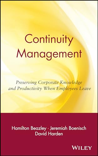 Continuity Management: Preserving Corporate Knowledge and Productivity When Employees Leave